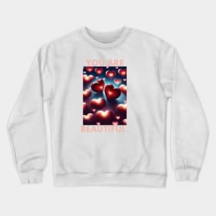 You Are Beautiful Crewneck Sweatshirt